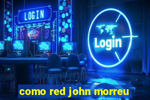 como red john morreu